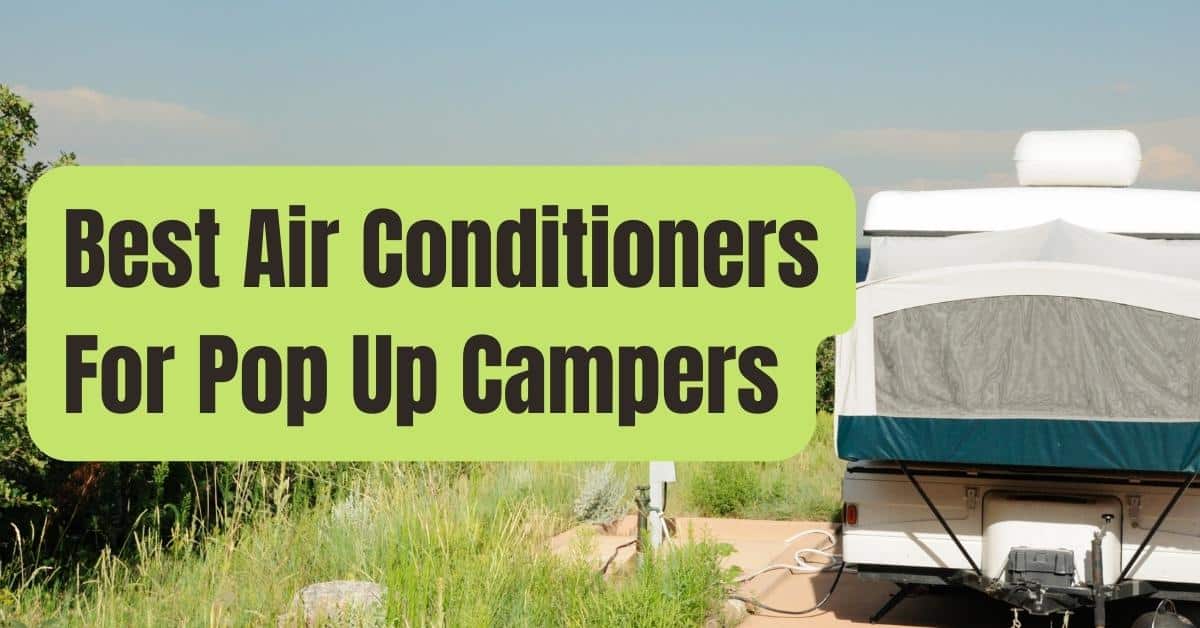Best Air Conditioners For Pop Up Campers