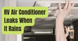 RV Air Conditioner Leaks When It Rains