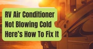 What To Do If Your RV's Air Conditioner Isn't Blowing Cold