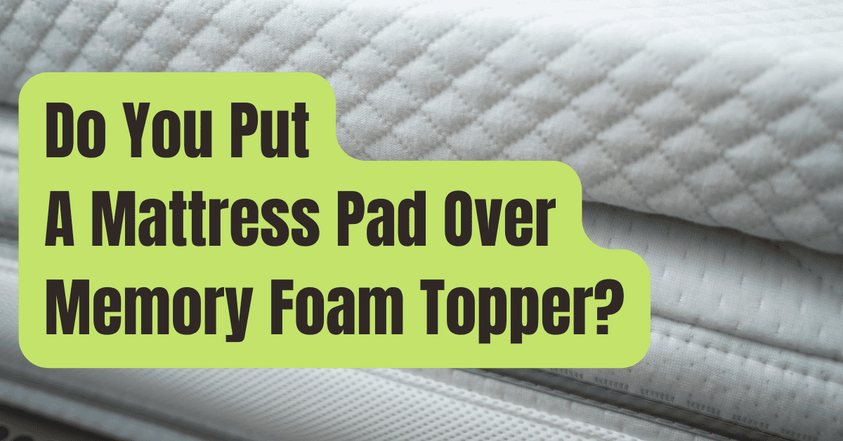 put heated mattress pad on memory foam topper