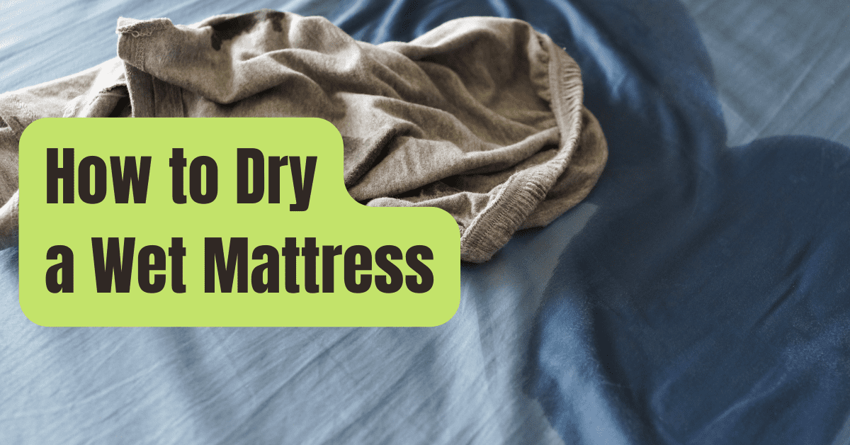 best way to dry out a wet mattress