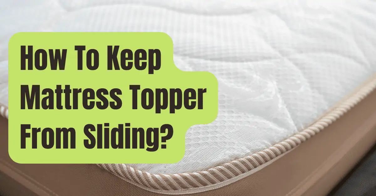 How To Keep Mattress Topper From Sliding? - RVing Beginner