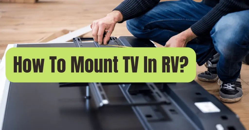 How To Install A Flat Screen TV In An RV (Detailed Guide) - RVing Beginner