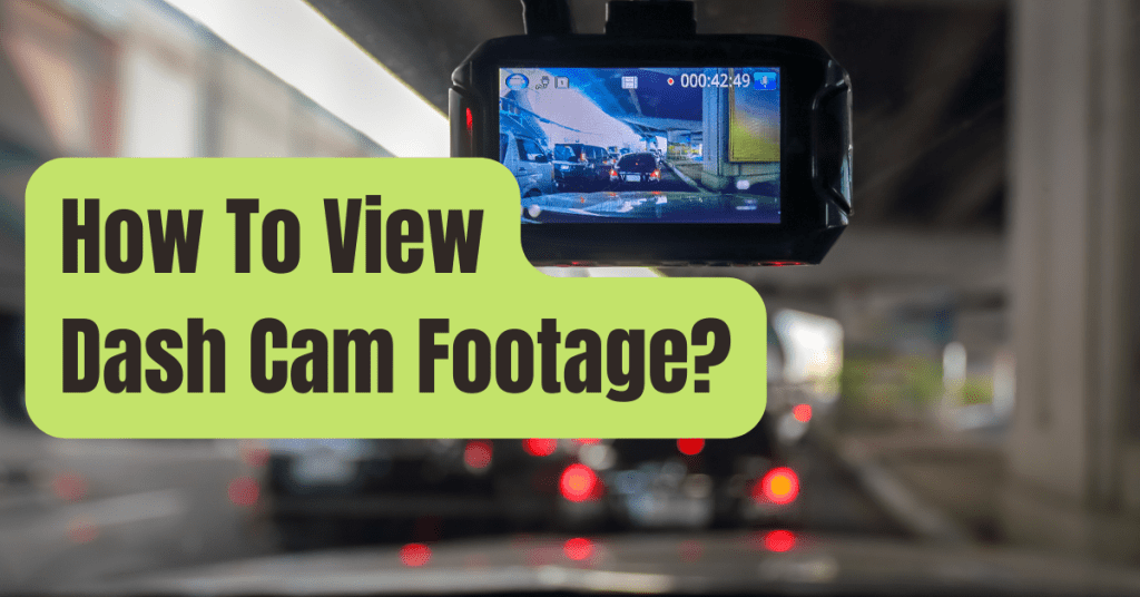 How to View Dash Cam Footage in 7 Quick and Easy Steps RVing Beginner