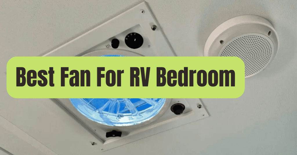 21 Best Fans for RV Bedroom of 2023 RVing Beginner