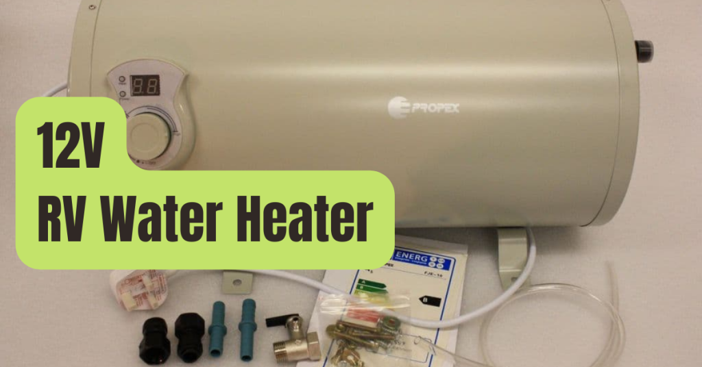 4 Best 12V RV Water Heater of 2023 RVing Beginner
