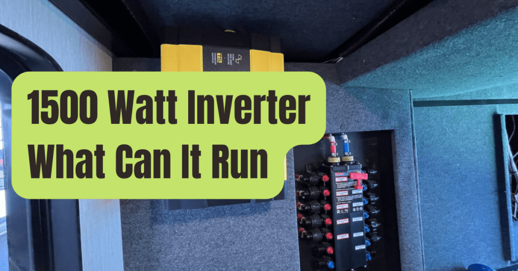 1500 Watt Inverter What Can It Run? (Fridge, Microwave…?) RVing Beginner