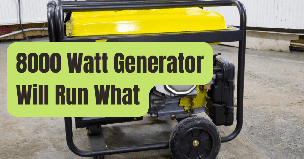 What Appliances Can 8,000watt Generator Run? RVing Beginner