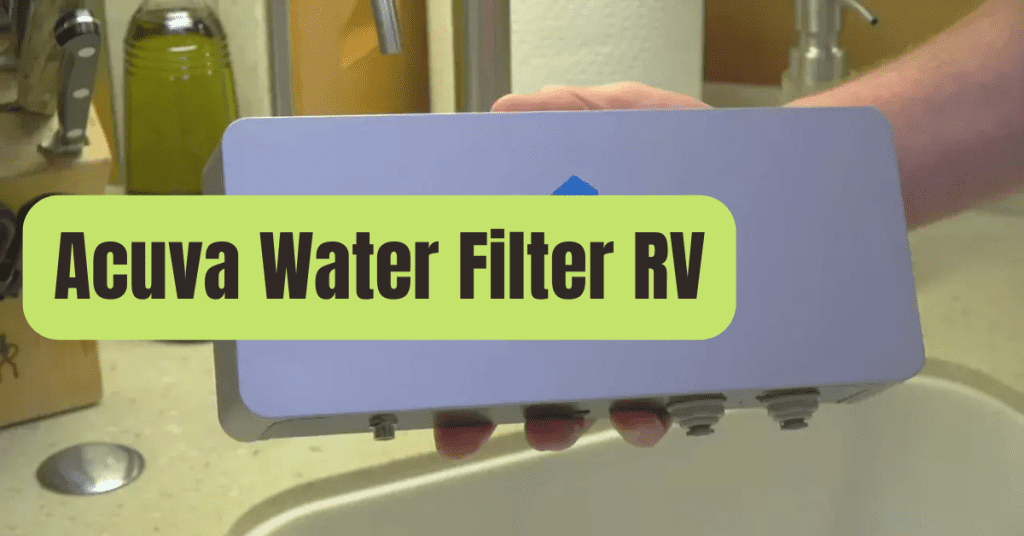 Acuva Water Filter RV RVing Beginner