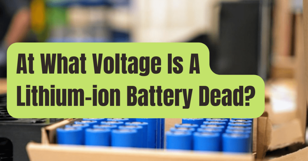 At What Voltage Is A Lithiumion Battery Dead? RVing Beginner