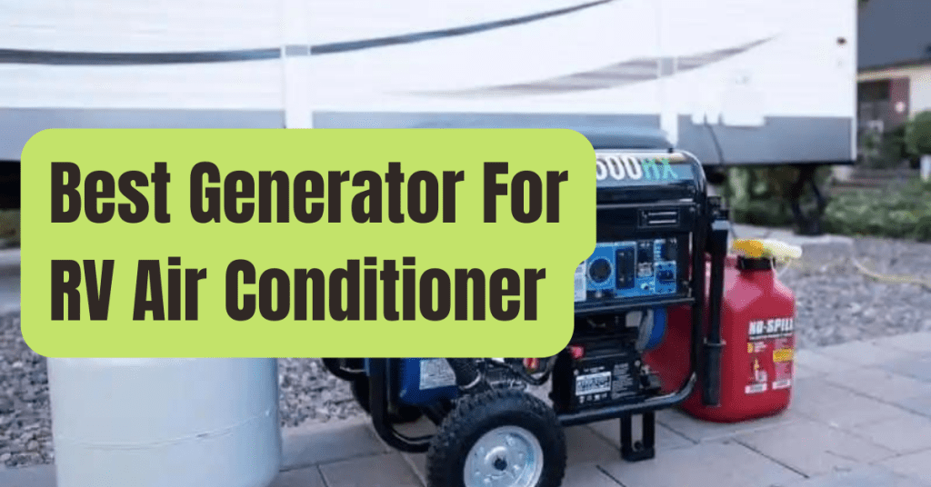 10 Best Generator For RV Air Conditioner of 2023