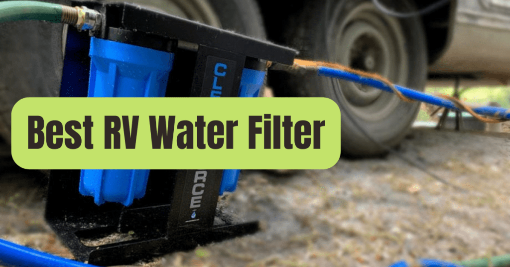 8 Best RV Water Filter of 2023 RVing Beginner
