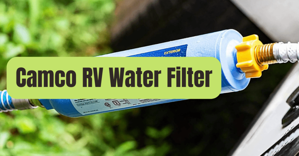 Camco RV Water Filter RVing Beginner