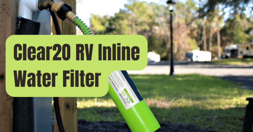 Clear2O RV Inline Water Filter RVing Beginner