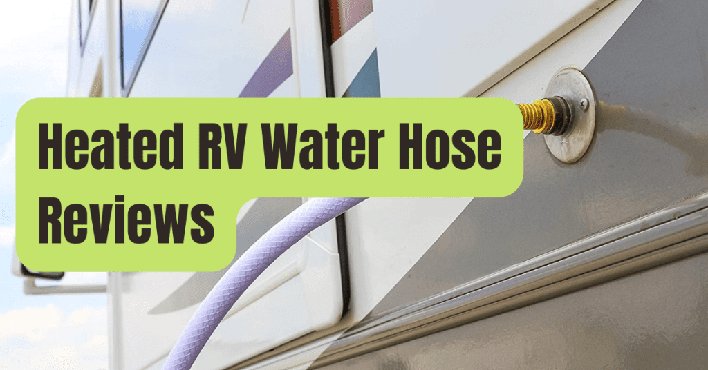 5 Best Heated RV Water Hose Reviews of 2023 RVing Beginner