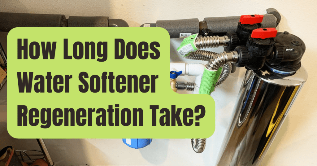 How Long Does Water Softener Regeneration Take? RVing Beginner