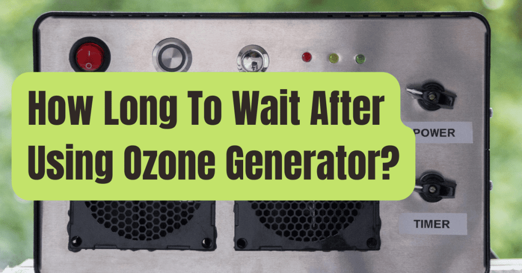 How Long to Wait After Using Ozone Generator Best Guide RVing Beginner