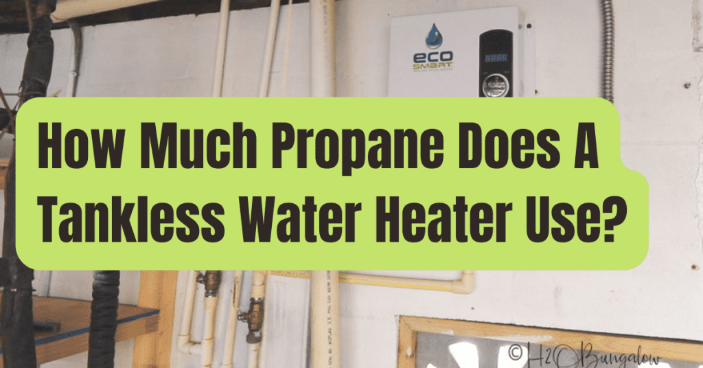How Much Propane Does A Tankless Water Heater Use RVing Beginner