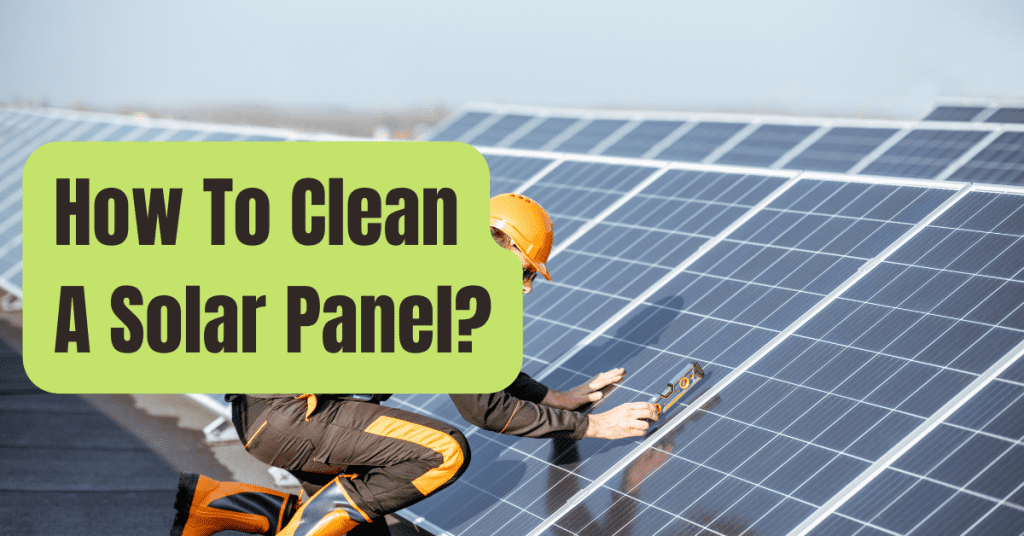 How To Clean Solar Panels RVing Beginner