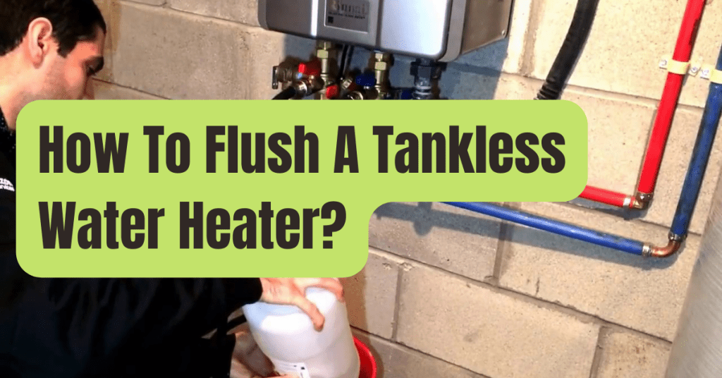 How To Flush A Tankless Water Heater RVing Beginner