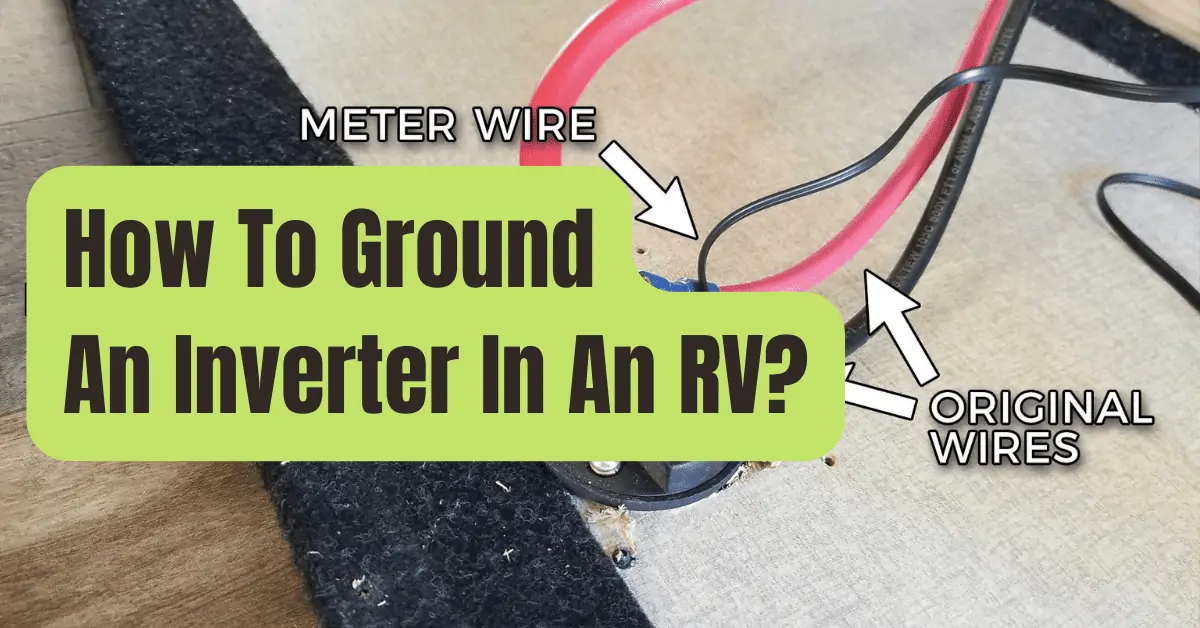 How To Ground An Inverter In An RV (8 Steps) RVing Beginner