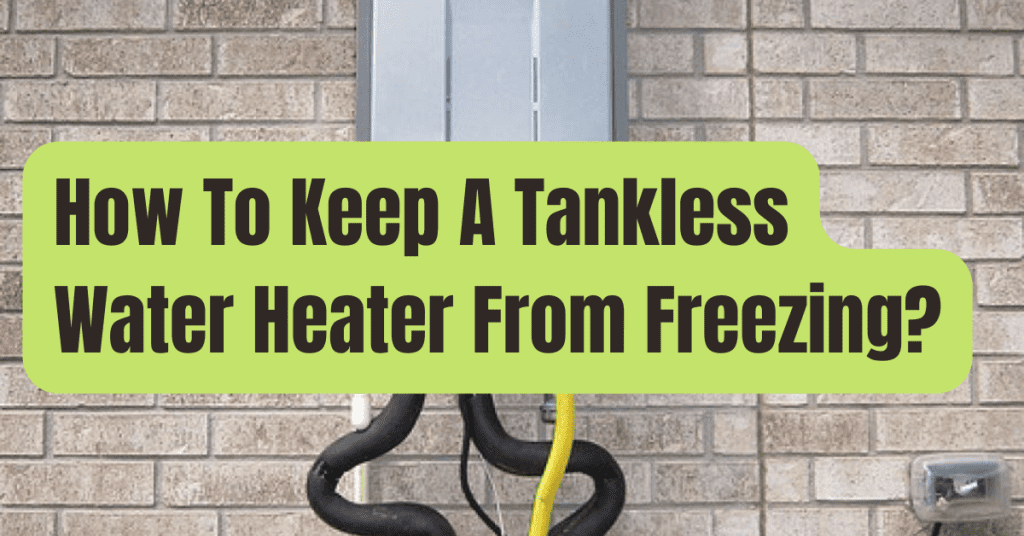 How To Keep A Tankless Water Heater From Freezing RVing Beginner