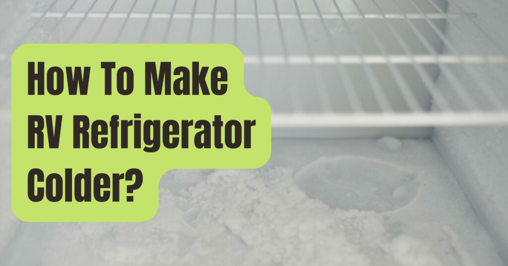 12 Ways To Keep Your RV Refrigerator Cold This Summer RVing Beginner