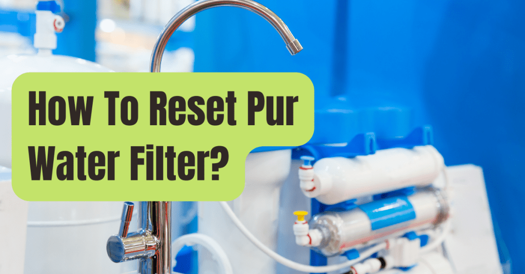 How To Reset Pur Water Filter RVing Beginner