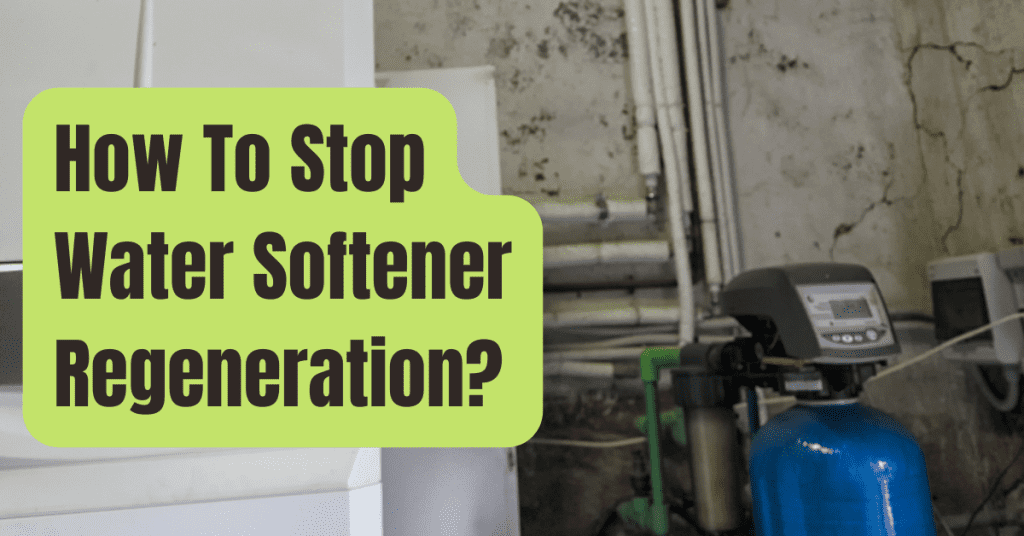 How To Stop Water Softener Regeneration RVing Beginner