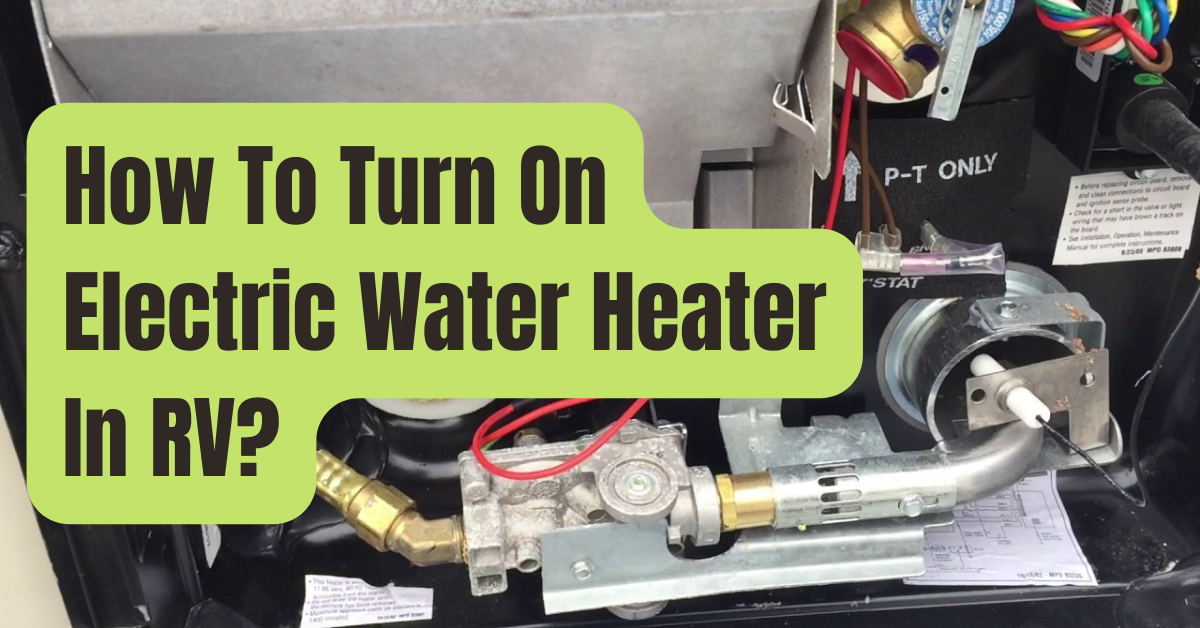How to Turn On an Electric Water Heater in an RV (Quick Tutorial
