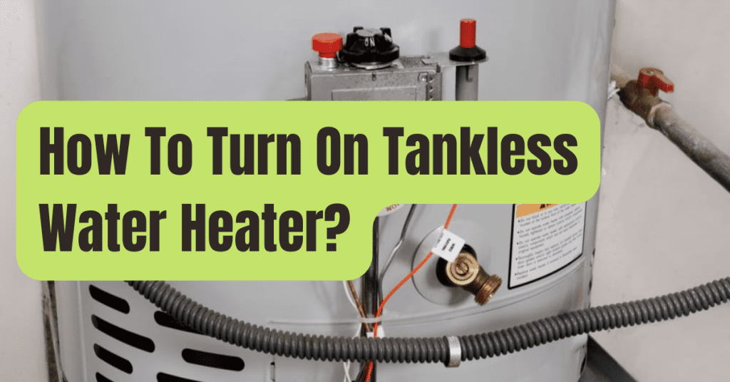 How To Turn On Tankless Water Heater RVing Beginner
