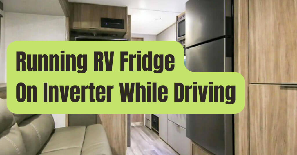 Can I Run My Rv Refrigerator On Inverter? RVing Beginner