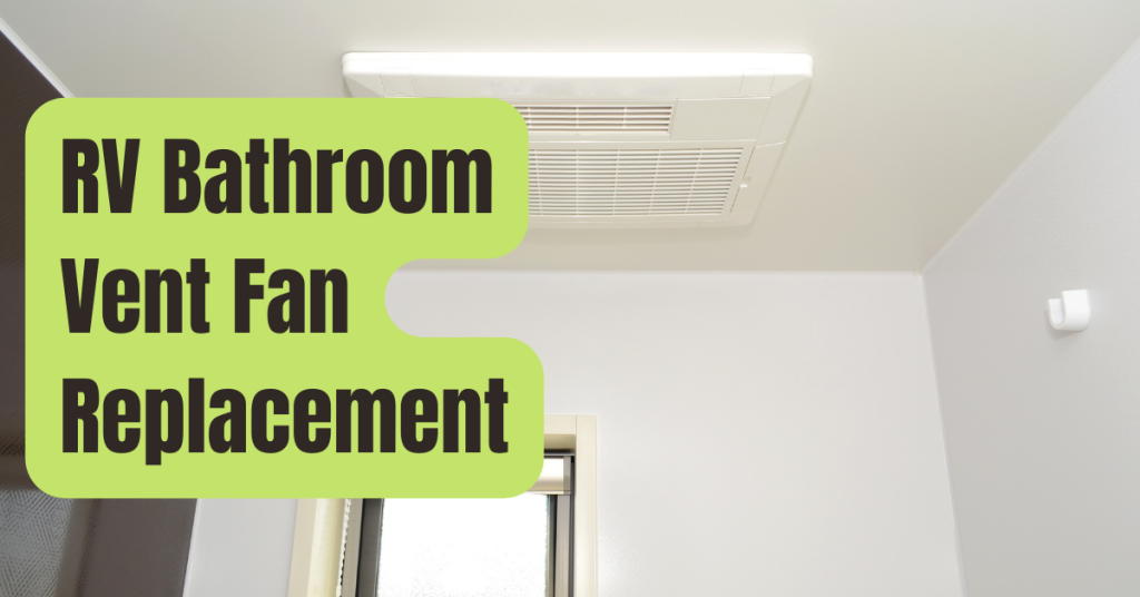 RV Roof Vent Fan Replacement RVing Beginner