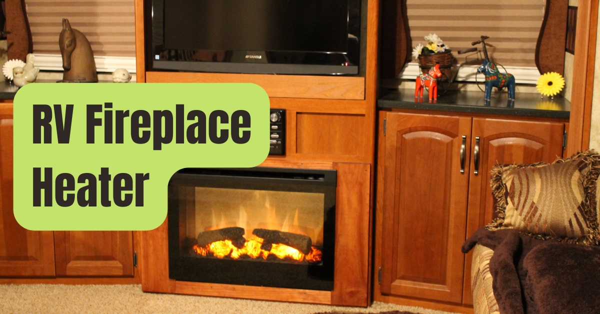 RV Fireplaces Heat Your Camper and More! RVing Beginner