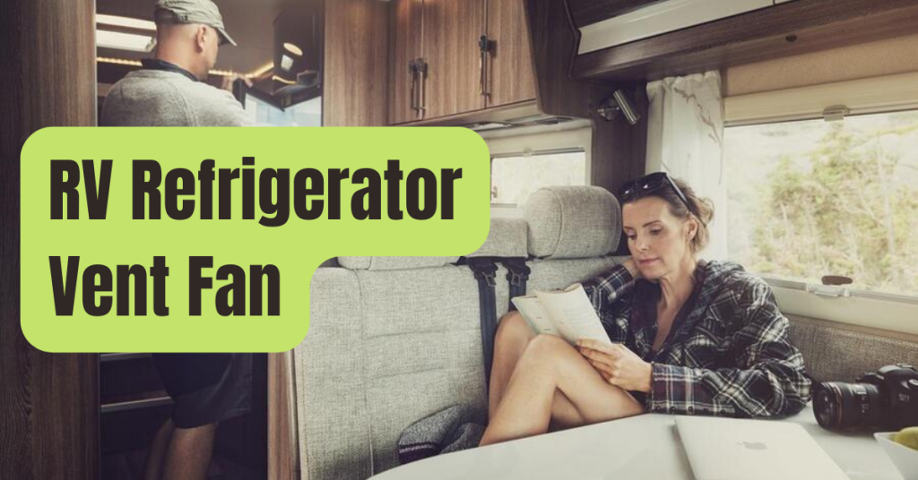 Can RV Refrigerator Fans Make Your Fridge Cooler? RVing Beginner