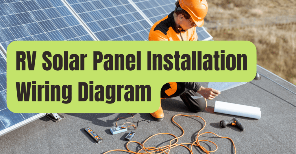 DIY Solar Wiring Diagrams for Campers, Vans & RVs - RVing Beginner