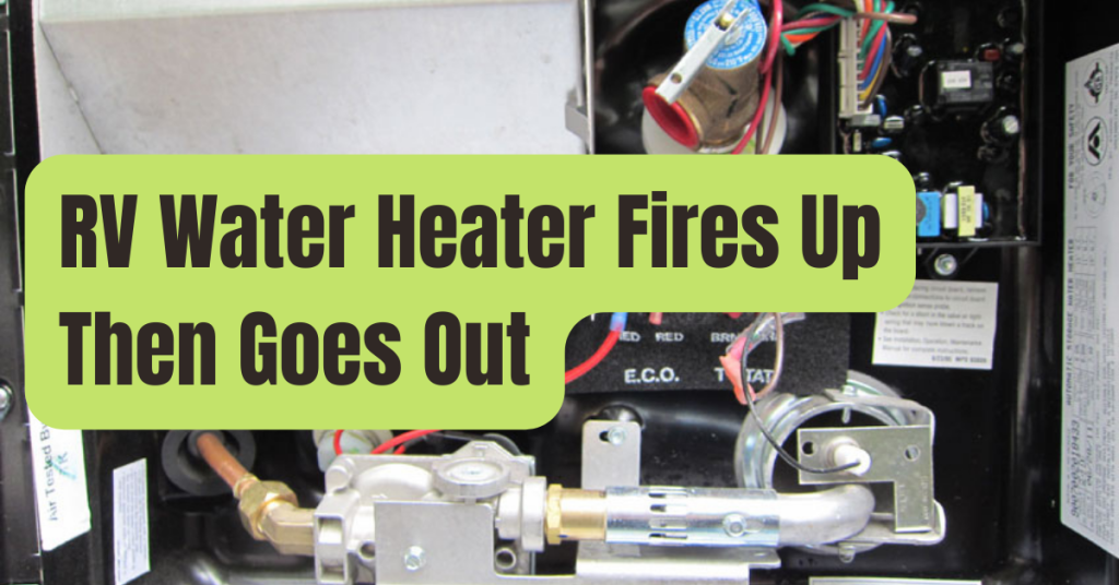 RV Water Heater Fires Up Then Goes Out (3 Solutions) RVing Beginner