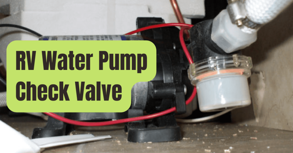 RV Water Pump Check Valve RVing Beginner