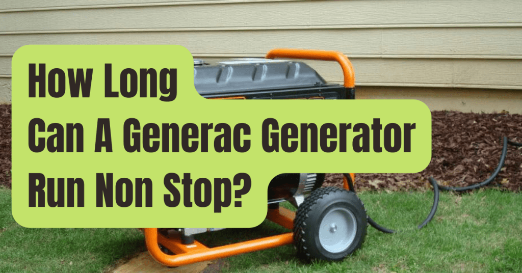 How Long Can A Generac Generator Run Continuously RVing Beginner
