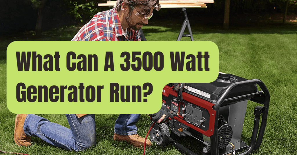What Can You Power With A 3500 Watt Generator
