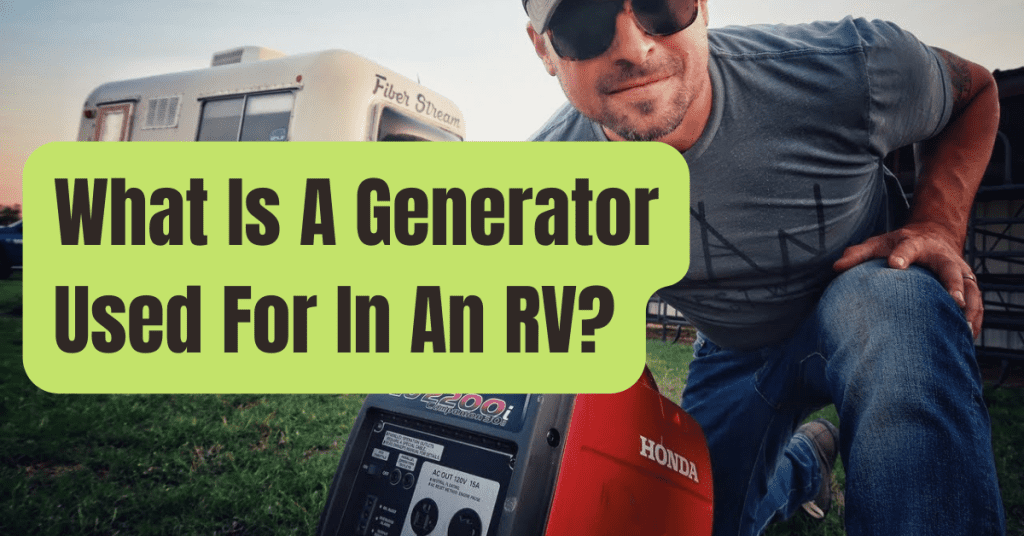 Why Do RVs Have Generators? RVing Beginner