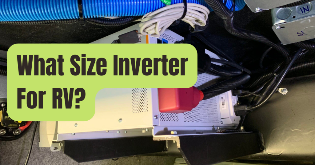 What Size Inverter Do I Need for My RV? RVing Beginner