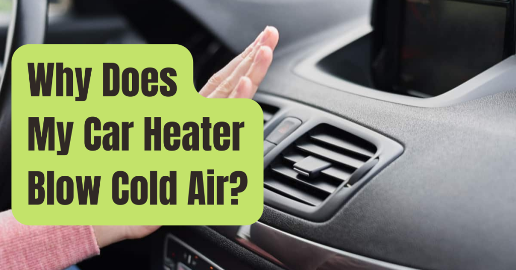 Reasons Why Your Car Heater is Blowing Cool Air RVing Beginner