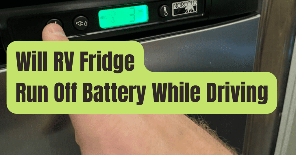 Will an RV Fridge Run On Battery? Answers to Your RV Fridge Questions